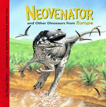 Neovenator and Other Dinosaurs of Europe (Dinosaur Find) (Dinosaur Find)