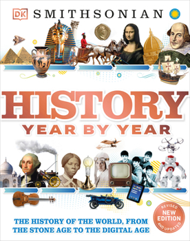 Hardcover History Year by Year: The History of the World, from the Stone Age to the Digital Age Book
