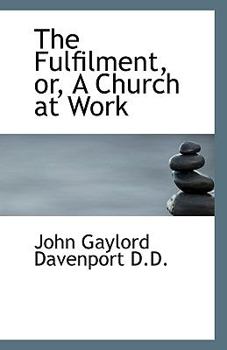 The Fulfilment, or, a Church at Work