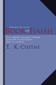 Introduction to the Book of Isaiah: With an Appendix Containing the Undoubted Portions of the Two Chief Prophetic Writers in a Translation