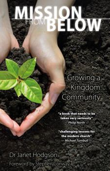 Paperback Mission From Below: Growing a Kingdom Community Book