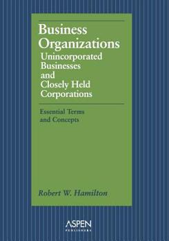 Paperback Business Organizations: Unincorporated Businesses and Closely Held Corporations Book