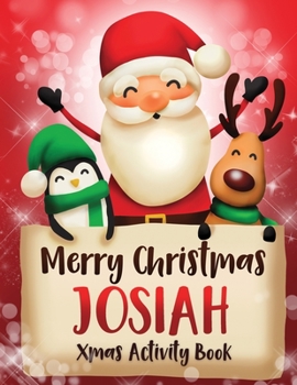 Paperback Merry Christmas Josiah: Fun Xmas Activity Book, Personalized for Children, perfect Christmas gift idea Book