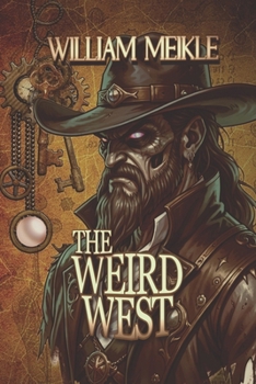 Paperback The Weird West: Three Weird Western Short Stories Book