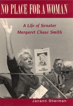 Hardcover No Place for a Woman: A Life of Senator Margaret Chase Smith Book