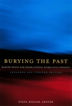 Paperback Burying the Past: Making Peace and Doing Justice After Civil Conflict Book