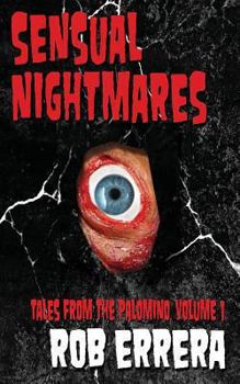 Paperback Sensual Nightmares: Tales Of The Palomino, Volume I Book