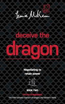 Paperback Deceive the Dragon: Negotiating to retain power Book