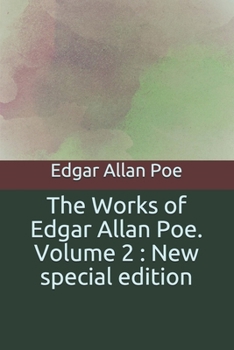 The Works of Edgar Allan Poe. Volume 2 : New special edition