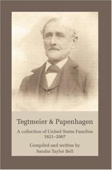 Paperback Tegtmeier & Papenhagen: A Collection of United States Families1821-2007 Book