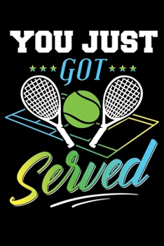 Paperback You Just Got Served: Funny Tennis Lined Notebook Journal Diary 6x9 Book