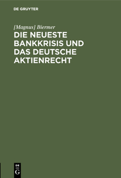 Hardcover Die Neueste Bankkrisis Und Das Deutsche Aktienrecht [German] Book