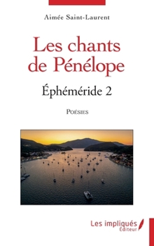 Paperback Les chants de Pénélope: Ephémérides 2 [French] Book