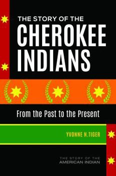 Hardcover The Story of the Cherokee Indians: From the Past to the Present Book