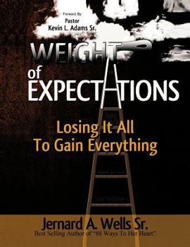 Paperback The Weight of Expectations: Losing it all to gain everything Book