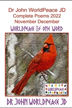 Paperback Dr John WorldPeace JD Complete Poems 2022 November December: WorldPeace Poems Book