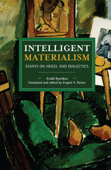 Paperback Intelligent Materialism: Essays on Hegel and Dialectics Book