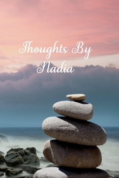 Thoughts By Nadia: Personalized Cover Lined Notebook, Journal Or Diary For Notes or Personal Reflections. Includes List Of 31 Personal Care Suggestions. Great Gift For Less Than Ten Dollars.