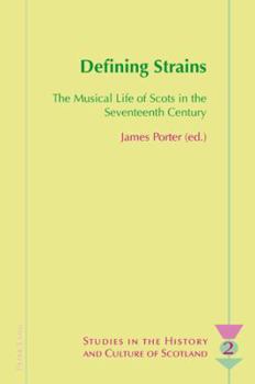Paperback Defining Strains: The Musical Life of Scots in the Seventeenth Century Book