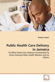 Paperback Public Health Care Delivery in Jamaica Book