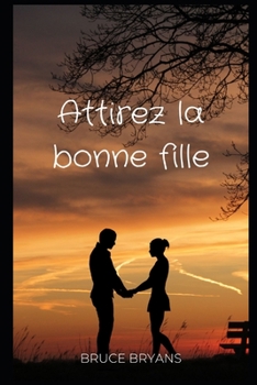 Paperback Attirez la bonne fille [French] Book