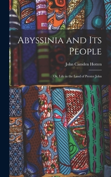 Hardcover Abyssinia and Its People: Or, Life in the Land of Prester John Book