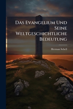 Paperback Das Evangelium Und Seine Weltgeschichtliche Bedeutung: Christus [German] Book