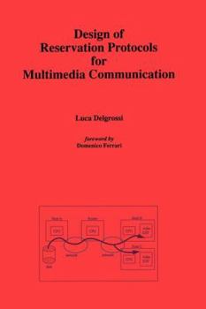 Paperback Design of Reservation Protocols for Multimedia Communication Book