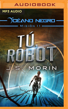 Audio CD Tú, Robot (Narración En Castellano): Misión 11 de la Serie Océano Negro [Spanish] Book