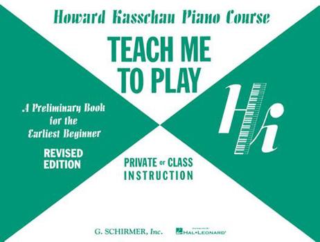 Howard Kasschau Piano Course Teach Me To Play: Primer