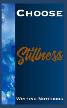 Paperback Choose Stillness Writing Notebook Book