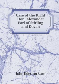 Paperback Case of the Right Hon. Alexander Earl of Stirling and Dovan Book