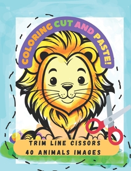 Paperback Coloring Cut and Paste!: Trim Line Cissors Animals Book