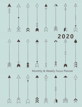 2020 Monthly & Weekly Focus Planner: Large. Monthly overview and Weekly layout with focus, tasks, to-dos and notes sections. Accomplish your goals. ... (Graphic design, arrows. Soft matte cover).