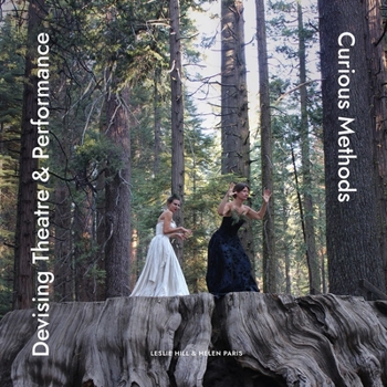 Paperback Devising Theatre & Performance: Curious Methods Book