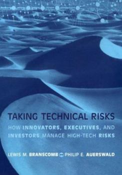 Paperback Taking Technical Risks: How Innovators, Managers, and Investors Manage Risk in High-Tech Innovations Book