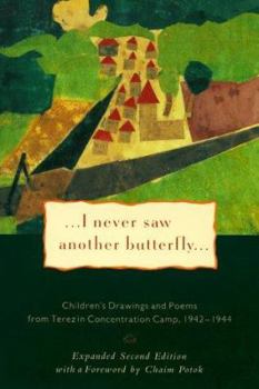 Hardcover I Never Saw Another Butterfly: Childrn's Drawings & Poems Fr Terezin Concentration Camp,1942-44 Book