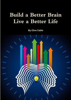 Paperback Build a Better Brain - Live a Better Life Book