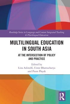 Paperback Multilingual Education in South Asia: At the Intersection of Policy and Practice Book