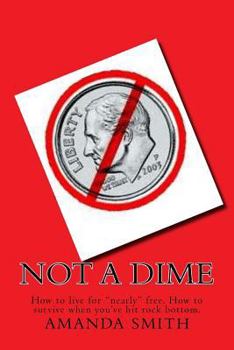 Paperback Not a Dime: How to live for "nearly" free. Book