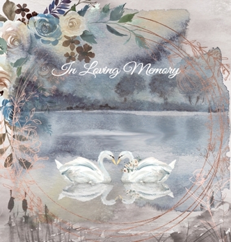 Funeral Guest Book In Loving Memory Memorial Guest Book, Condolence Book, Remembrance Book for Funerals or Wake: HARDCOVER. A Memorial Service Guest Book as a lasting keepsake for the family.