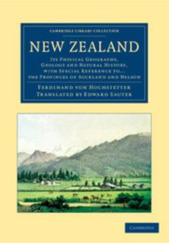 Paperback New Zealand: Its Physical Geography, Geology and Natural History, with Special Reference To... the Provinces of Auckland and Nelson Book
