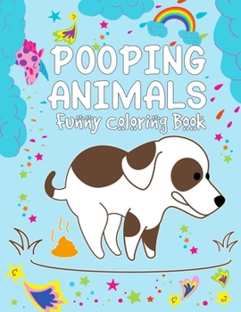 Pooping Animals Funny Coloring Book: Funny Popping Animals Coloring Book | Animals Popping Activity Book for Kids | Gift for Pet Lovers