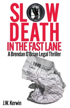 Paperback Slow Death in the Fast Lane: A Brendan O'Brian Legal Thriller Book