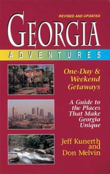 Paperback Georgia Adventures: One-Day and Weekend Getaways, Revised Edition Book