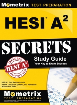 Hardcover Hesi A2 Secrets Study Guide: Hesi A2 Test Review for the Health Education Systems, Inc. Admission Assessment Exam Book