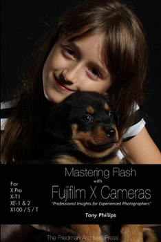 Paperback Mastering Flash With Fujifilm X Cameras (B&W Edition) Book