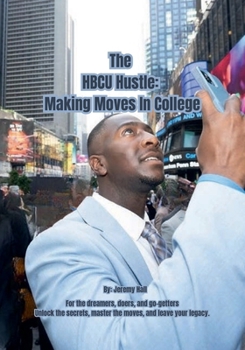 Paperback The HBCU Hustle: Making Moves In College Book