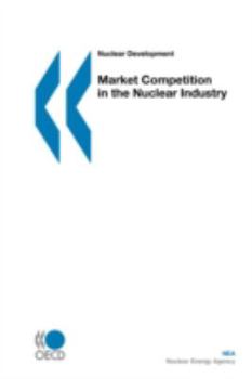 Paperback Nuclear Development Market Competition in the Nuclear Industry Book