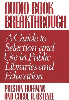 Hardcover Audio Book Breakthrough: A Guide to Selection and Use in Public Libraries and Education Book